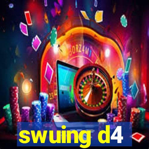 swuing d4